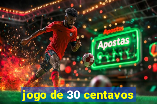 jogo de 30 centavos